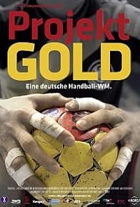 Primary photo for Projekt Gold - Eine deutsche Handball-WM