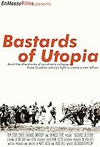 Bastards of Utopia (2010)