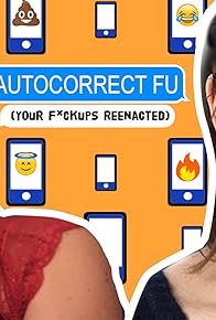 Primary photo for Autocorrect FU: Your F*Ck Ups Reenacted