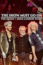 The Show Must Go On: The Queen + Adam Lambert Story (2019)