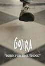 Gojira: Born for One Thing (2021)