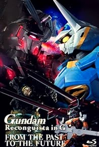 Primary photo for Gundam G no Reconguista from the Past to the Future