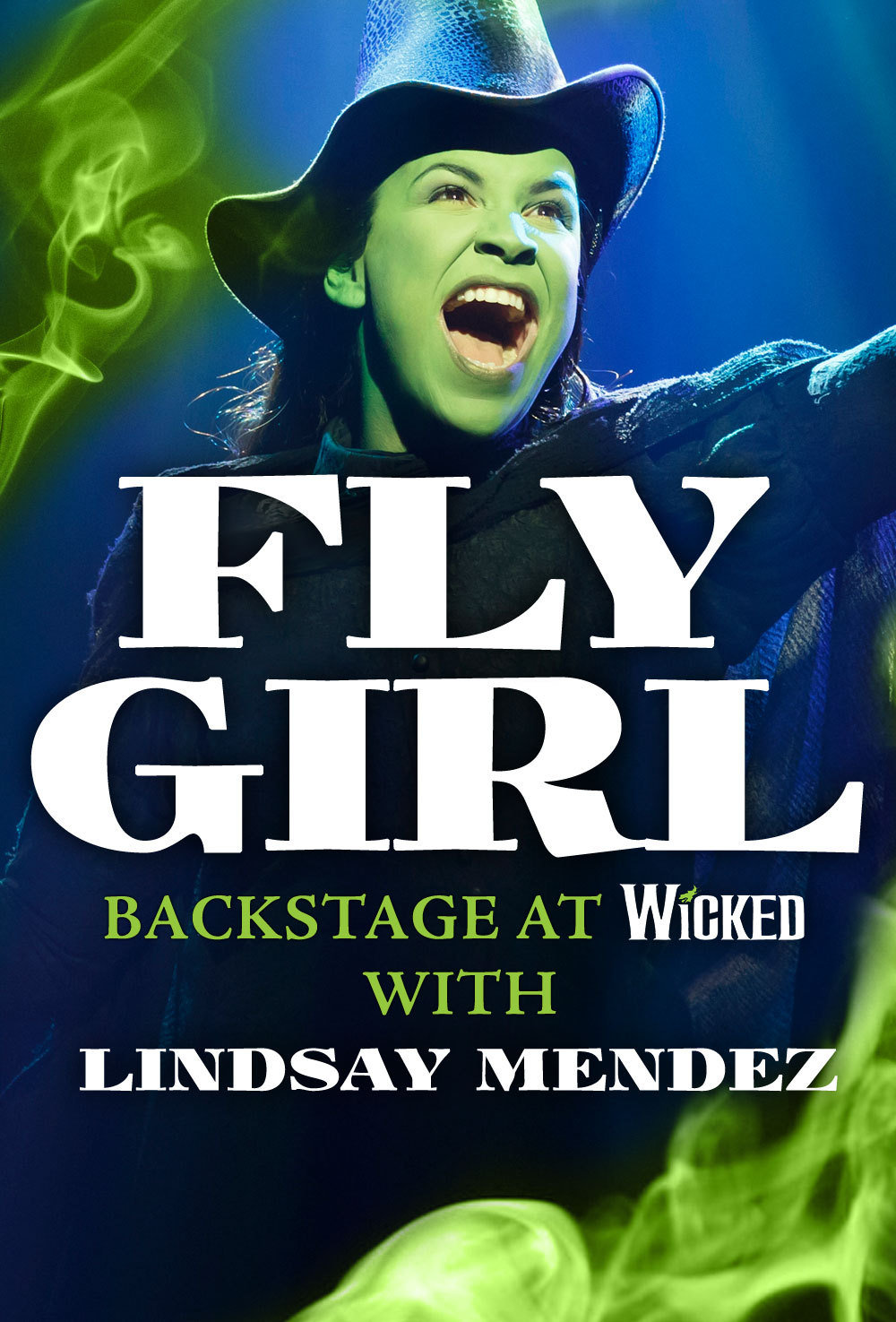 Lindsay Mendez in Fly Girl: Backstage at 'Wicked' with Lindsay Mendez (2013)