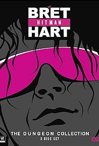 Primary photo for Bret Hitman Hart: The Dungeon Collection