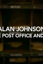 Alan Johnson: The Post Office and Me (2015)