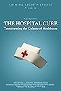 The Hospital Cure: Transforming the Culture of Healthcare (2020)