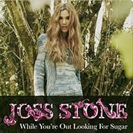 Joss Stone: While You're Out Looking for Sugar (2012)