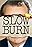 Slow Burn