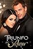 Triunfo del amor (TV Series 2010–2011) Poster