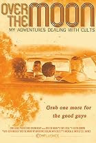 Over the Moon: My Adventures Dealing with Cults