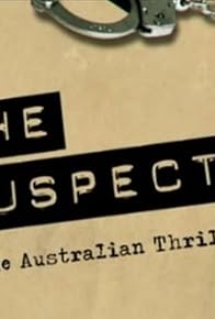 Primary photo for The Suspects: True Australian Thrillers