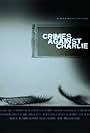 Crimes Against Charlie (2005)