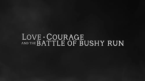 Love, Courage and the Battle of Bushy Run Official Trailer