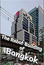 The Robot Building of Bangkok (2022)