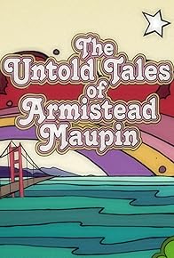 Primary photo for The Untold Tales of Armistead Maupin