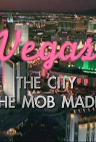 Primary photo for Vegas: The City the Mob Made