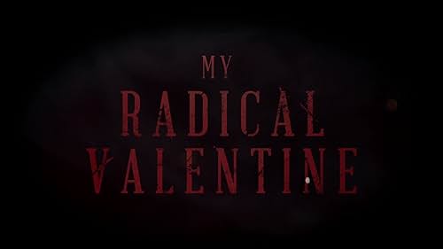 My Radical Valentine Trailer