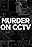 Murder on CCTV