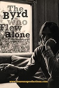 Primary photo for The Byrd Who Flew Alone: The Triumphs and Tragedy of Gene Clark