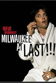 Primary photo for Rufus Wainwright: Milwaukee at Last!!!