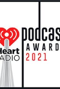 Primary photo for 2021 iHeartRadio Podcast Awards