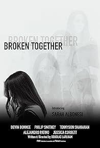 Primary photo for Broken Together