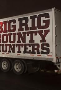 Primary photo for Big Rig Bounty Hunters