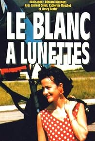 Primary photo for Le blanc à lunettes