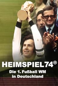 Primary photo for Heimspiel 74 - Die 1. Fußball-WM in Deutschland