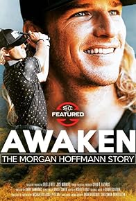 Primary photo for Awaken: The Morgan Hoffmann Story