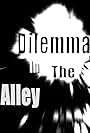 Dilemma in the Alley (2024)