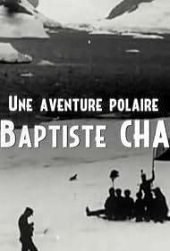 Une aventure polaire: Jean Baptiste Charcot (2016)