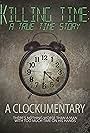 Killing Time: A True Time Story: A Clockumentary (2021)