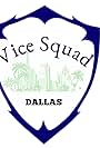 Vice Squad: Dallas (2024)