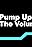 Pump Up the Volume