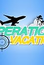 Operation: Vacation (2013)