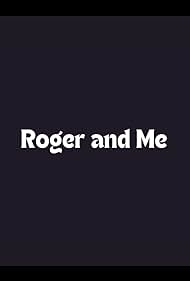 Roger and Me (2019)