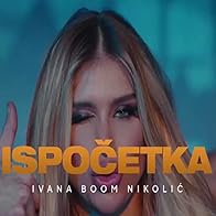 Primary photo for Ivana Boom Nikolic: Ispocetka