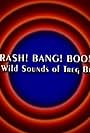 Behind the Tunes: Crash! Bang! Boom! - The Wild Sounds of Treg Brown (2004)