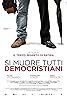 Si muore tutti democristiani (2017) Poster