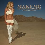 Britney Spears in Britney Spears Feat. G-Eazy: Make Me (2016)