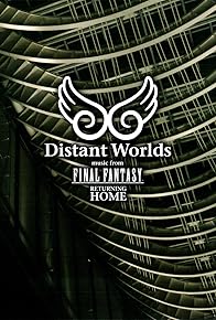 Primary photo for Distant Worlds: Music from Final Fantasy Returning Home