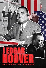 J Edgar Hoover: Addicted to Secrets (2024)