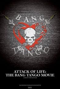 Primary photo for Attack of Life: The Bang Tango Movie