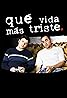 Qué vida más triste (TV Series 2008–2010) Poster