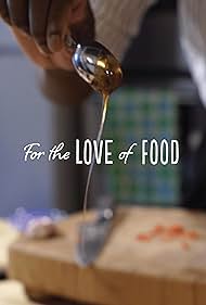 For The Love Of Food (2018)