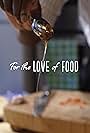 For The Love Of Food (2018)