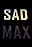 Sad Max