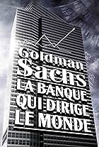 Goldman Sachs - La banque qui dirige le monde (2012)