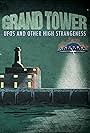 Grand Tower: UFOs and Other High Strangeness (2024)